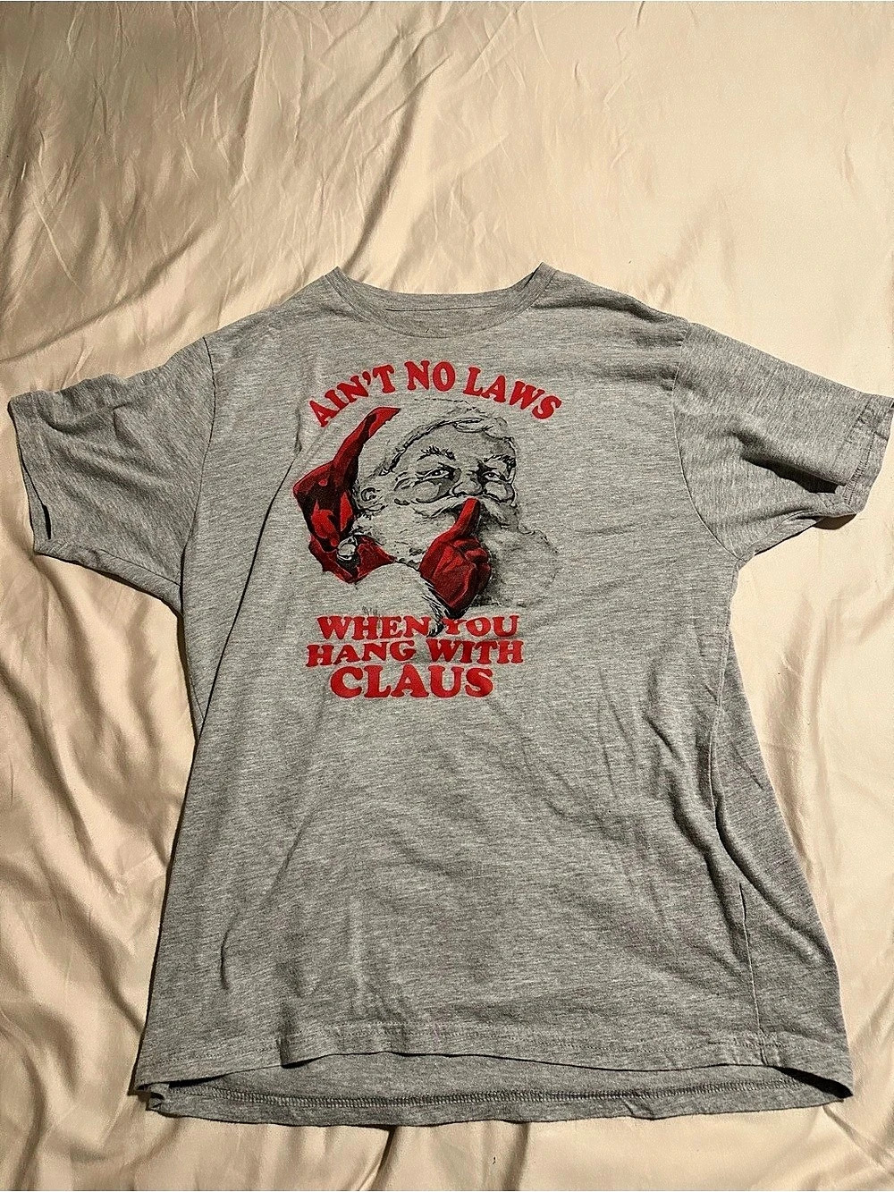 Holiday Time Ain't No Laws When You Hang With Claus Graphic T-Shirt Claus
